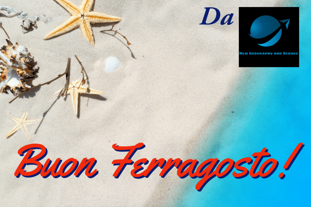 New Geography and Science vi augura BUON&nbsp;FERRAGOSTO